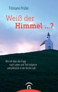 Cover: Wei&szlig; der Himmel ...? - G&uuml;tersloher Verlagshaus