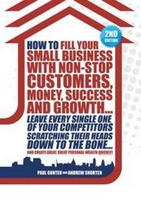 Enlarge image Cover: How to Fill Your Small Business with Non-stop Customers, Money, Success and Growth.... - Square Mile Publications Ltd