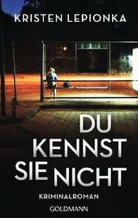 Abbildung von: Du kennst sie nicht - Goldmann