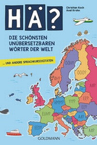 Abbildung von: Hä? Die schönsten unübersetzbaren Wörter der Welt - Goldmann