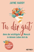 Cover: Tu dir gut - denn der wichtigste Mensch in deinem Leben bist du - Heyne