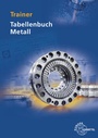 Cover: Trainer Tabellenbuch Metall - Europa-Lehrmittel