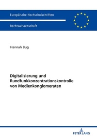 Abbildung von: Digitalisierung und Rundfunkkonzentrationskontrolle von Medienkonglomeraten - Peter Lang Verlag