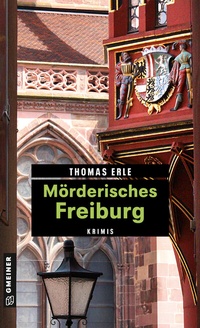 Abbildung von: Mörderisches Freiburg - Gmeiner-Verlag