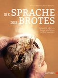 Cover: Die Sprache des Brotes - Matthaes Verlag
