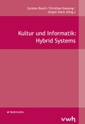 Cover: Kultur und Informatik: Hybrid Systems - H&uuml;lsbusch, W