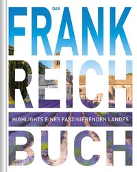 Abbildung von: KUNTH Frankreich. Das Buch - Kunth Verlag