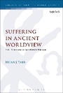 Cover: Suffering in Ancient Worldview - T.& T.Clark Ltd