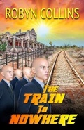 Cover: The Train to Nowhere - Spikeback Books