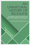 Cover: An Unnatural History of Religions - Bloomsbury Academic