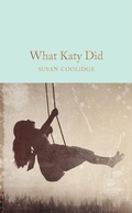 Cover: What Katy Did - Macmillan Collector's Library