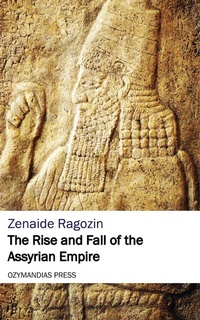 Abbildung von: The Rise and Fall of the Assyrian Empire - Ozymandias Press