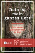 Cover: Dein ist mein ganzes Herz - Deutsche Bibelgesellschaft