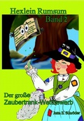 Cover: Der gro&szlig;e Zaubertrank-Wettbewerb - Hexlein Rumsum 2 - epubli