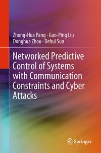 Enlarge image Cover: Networked Predictive Control of Systems with Communication Constraints and Cyber Attacks - Springer
