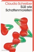 Cover: S&uuml;&szlig; wie Schattenmorellen - Kein & Aber