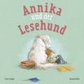 Cover: Annika und der Lesehund - Baeschlin Verlag