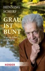 Cover: Grau ist bunt - Verlag Herder