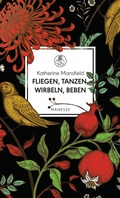 Cover: Fliegen, tanzen, wirbeln, beben - Manesse