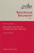Cover: Die geistlichen Staaten am Ende des Alten Reiches - Jan Thorbecke Verlag