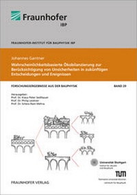 Abbildung von: Wahrscheinlichkeitsbasierte Ökobilanzierung zur Berücksichtigung von Unsicherheiten in zukünftigen Entscheidungen und Ereignissen. - Fraunhofer Verlag
