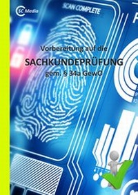 Abbildung von: Vorbereitung auf die Sachkundeprüfung gem. § 34a GewO - SC Media - Helmut Hohl