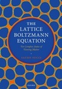Cover: The Lattice Boltzmann Equation: For Complex States of Flowing Matter - OUP eBook