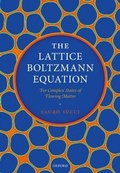 Cover: The Lattice Boltzmann Equation: For Complex States of Flowing Matter - OUP eBook