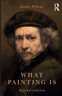 Abbildung von: What Painting Is - Routledge