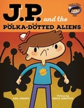 Cover: JP and the Polka-Dotted Aliens - Albert Whitman & Company