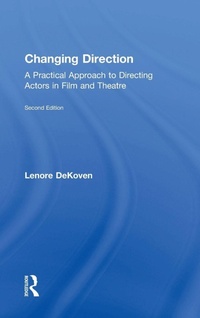 Abbildung von: Changing Direction: A Practical Approach to Directing Actors in Film and Theatre - Routledge