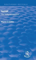 Cover: Revival: Ismail: The Maligned Khedive (1933) - Routledge