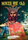 Cover: Mircea the Old - Center for Romanian Studies