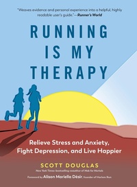 Abbildung von: Running Is My Therapy: Relieve Stress and Anxiety, Fight Depression, and Live Happier - The Experiment