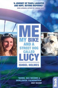 Abbildung von: Me, My Bike and a Street Dog Called Lucy - Bradt Travel Guides