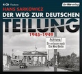 Cover: Der Weg zur deutschen Teilung - Der H&ouml;rverlag