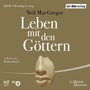 Cover: Leben mit den G&ouml;ttern - Der H&ouml;rverlag