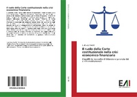 Abbildung von: Il ruolo della Corte costituzionale nella crisi economico finanziaria - Edizioni Accademiche Italiane