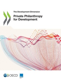 Enlarge image Cover: Private philanthropy for development - Organization for Economic Co-operation and Development (OECD)