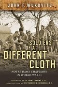Cover: Soldiers of a Different Cloth - University of Notre Dame Press
