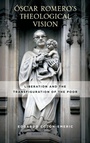 Cover: Oscar Romero's Theological Vision - University of Notre Dame Press