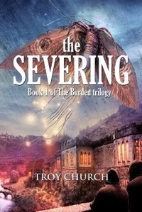 Enlarge image Cover: The Severing - Troy Anthony Church
