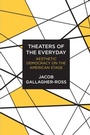 Cover: Theaters of the Everyday - Northwestern University Press
