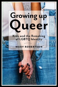 Enlarge image Cover: Growing Up Queer - New York University Press