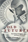 Cover: Old Futures - New York University Press