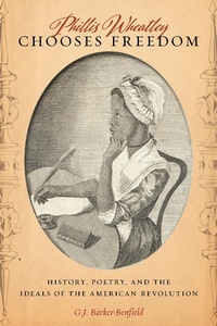 Abbildung von: Phillis Wheatley Chooses Freedom - New York University Press