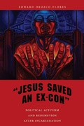 Cover: "Jesus Saved an Ex-Con" - New York University Press