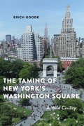 Cover: The Taming of New York's Washington Square - New York University Press