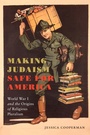 Cover: Making Judaism Safe for America - New York University Press