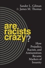 Cover: Are Racists Crazy? - New York University Press